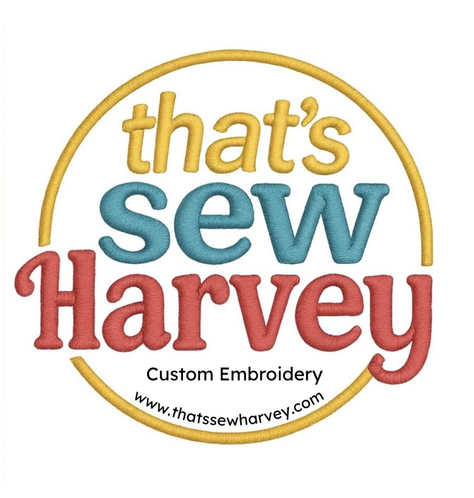 Embroidery logo reads "that's sew Harvey, Custom Embroidery, www.thatssewharvey.com" in colorful thread.
