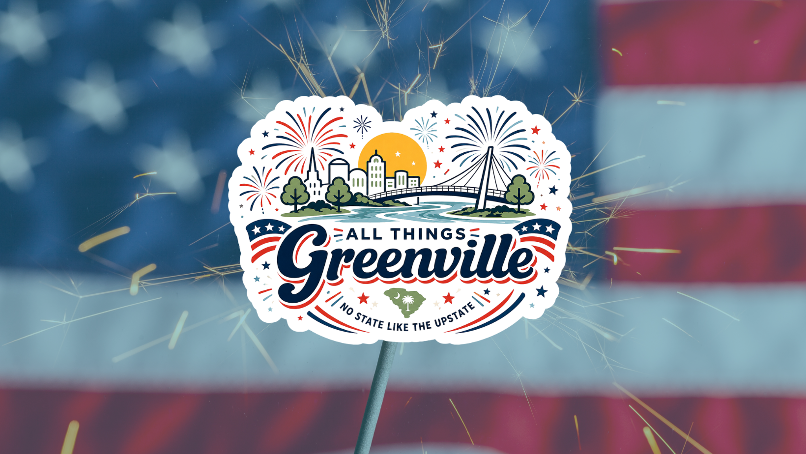 Sticker reading "All Things Greenville" with fireworks, cityscape, and U.S. flag in the background.