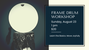 A frame drum stands on a decorated stool beside text about a frame drum workshop on August 23 at 1 pm for $20.
