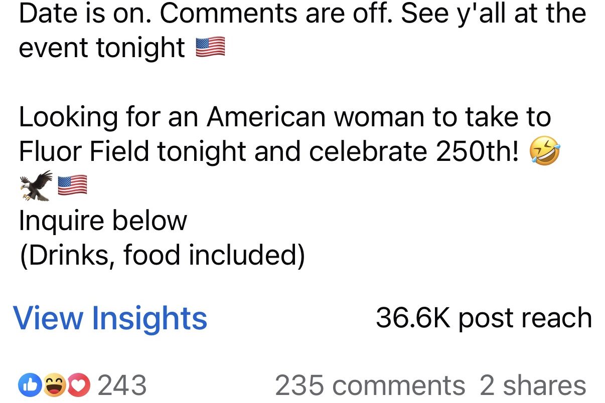 Facebook post: "Date is on. Comments off. Seeking American woman for Fluor Field event tonight. Drinks, food included.