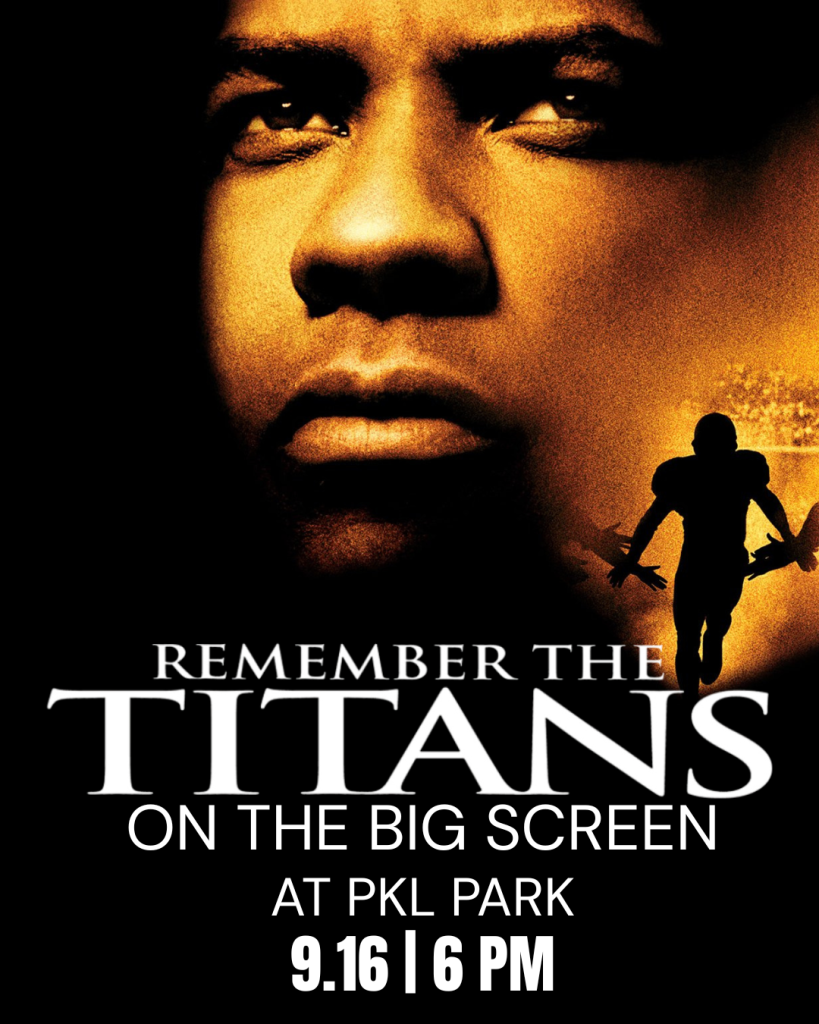 Close-up of a serious man’s face and a football player; text: “Remember the Titans” movie at PKL Park, 9.16, 6 PM.