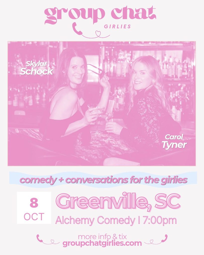 Two women smile holding drinks. Event info: Group Chat Girlies, Oct 8, Greenville SC, 7pm, Alchemy Comedy.