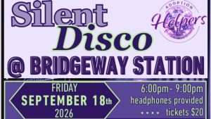 Silent Disco event poster for September 18, 2026, 6-9pm, at Bridgeway Station; tickets $20, headphones included.