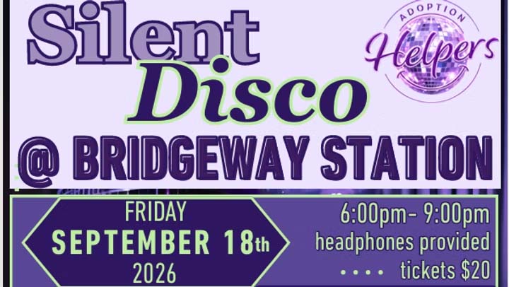 Silent Disco event poster for September 18, 2026, 6-9pm, at Bridgeway Station; tickets $20, headphones included.